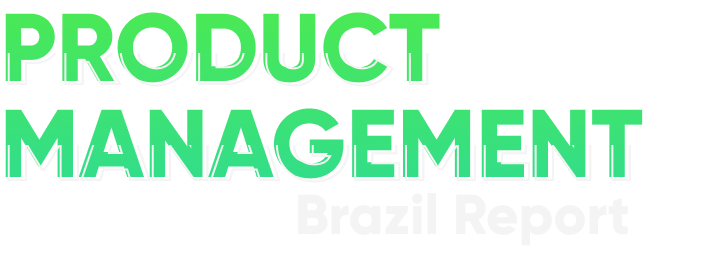 Product Management Brazil Report